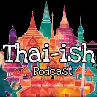 Thai-ish Podcast