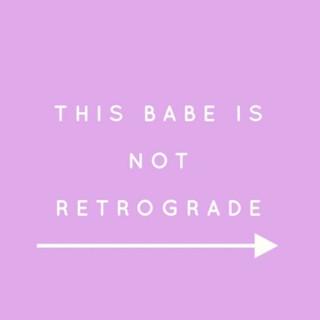 This Babe Is Not Retrograde