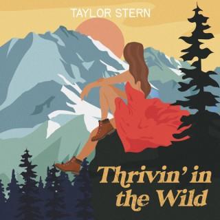 Thrivin' in the Wild with Taylor Stern