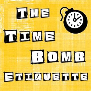 The Time Bomb Etiquette