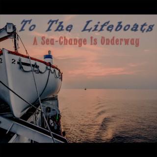 To The Lifeboats!