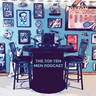 The Top Ten Men Podcast