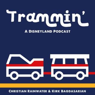 Trammin' - A Disneyland Podcast