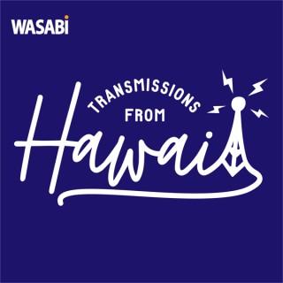 Transmissions from Hawaii