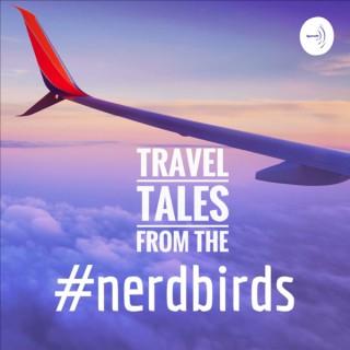 Travel Tales From the #nerdbirds