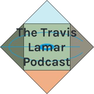 The Travis Lamar Podcast