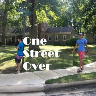 One Street Over