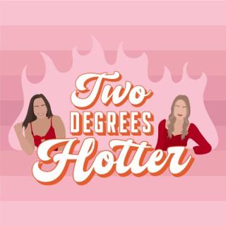 Two Degrees Hotter