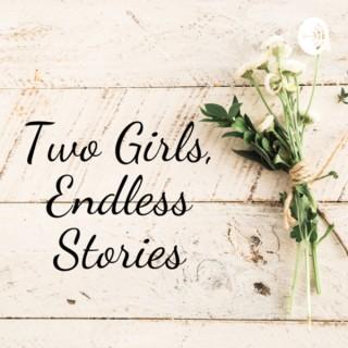 Two Girls, Endless Stories