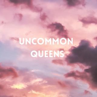 Uncommon Queens