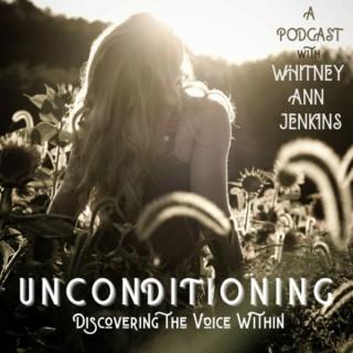 Unconditioning: Discovering the Voice Within