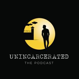 Unincarcerated: The Podcast
