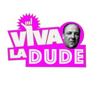 Viva La Dude