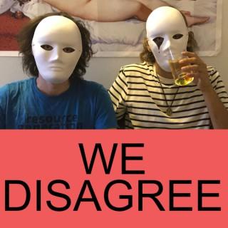 We Disagree