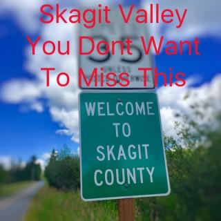 Skagit Valley You Don't Want to Miss This