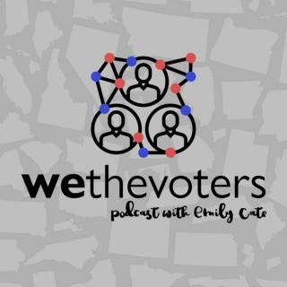 We the Voters Podcast with Emily Cate
