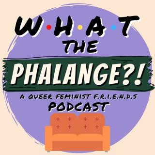 What The Phalange?! | A Friends (TV Show) Podcast