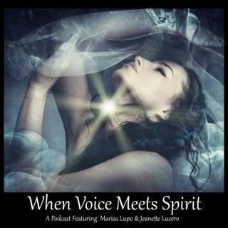 When Voice Meets Spirit