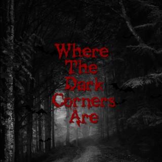 Where The Dark Corners Are