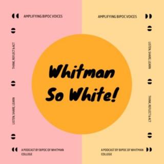 Whitman So White!