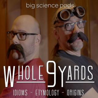 Whole 9 Yards: Idioms, Etymology, & Origins