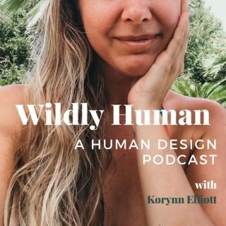 Wildly Human: A Human Design Podcast