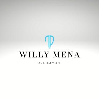 Willy Mena Uncommon