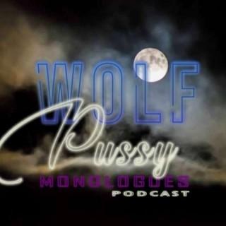 WolfPussy Monologues