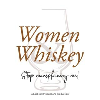 Women & Whiskey: Stop Mansplaining Me