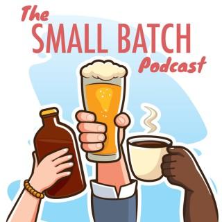 Small Batch Podcast