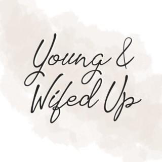 Young & Wifed Up