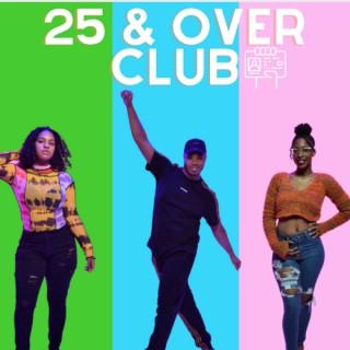 25 & Over Club