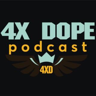 4X D.O.P.E. Podcast