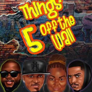5 Things Off the Wall