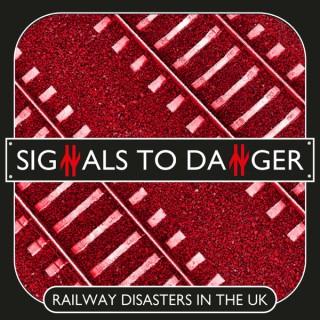 Signals to Danger - Railway disasters in the UK