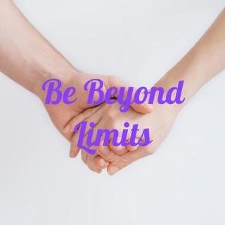 Be Beyond Limits
