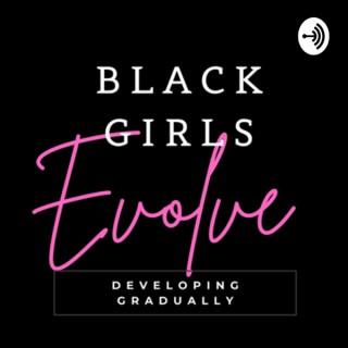 Black Girls Evolve