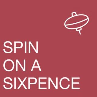 Spin on a Sixpence