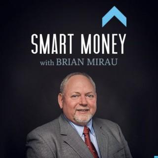 Smart Money with Brian Mirau