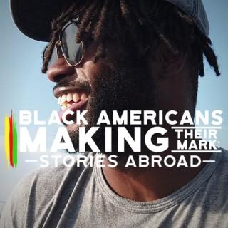 Black Americans Making Their Mark: Stories Abroad