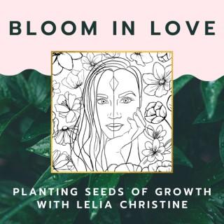 Bloom In Love: Planting Seeds of Growth