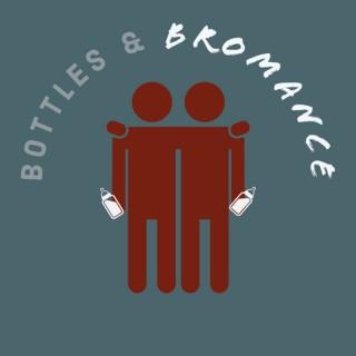 Bottles and Bromance