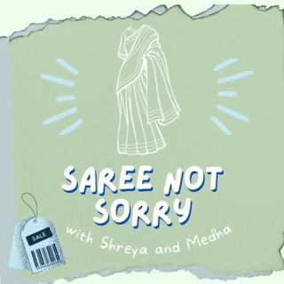 Saree Not Sorry
