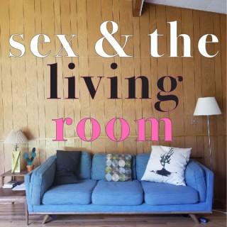 Sex & the Living Room