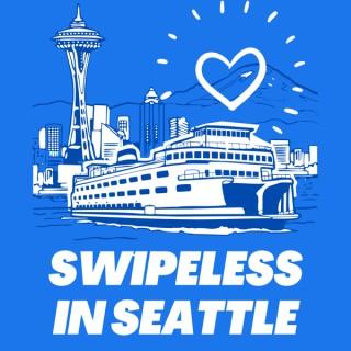 Swipeless in Seattle, A Dating Podcast