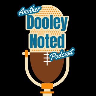 Another Dooley Noted Podcast