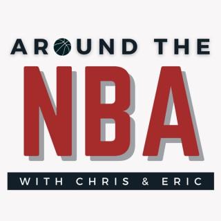 Around The NBA: With Chris & Eric