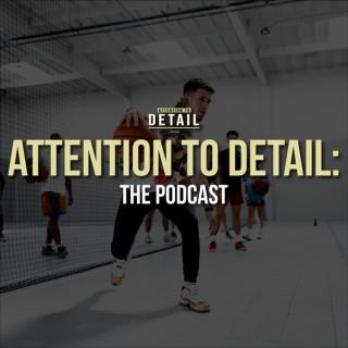 Attention to Detail: The Podcast