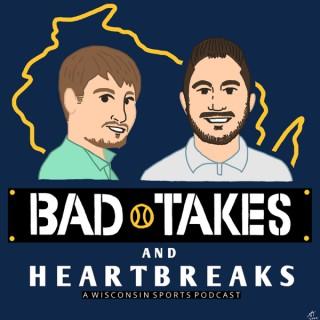 Bad Takes & Heartbreaks-A Wisconsin Sports Podcast