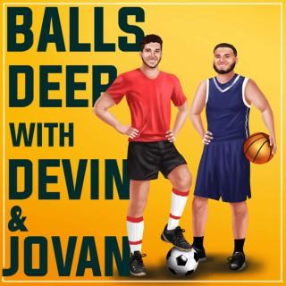 Balls Deep with Devin & Jovan